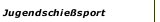 Jugendschießsport